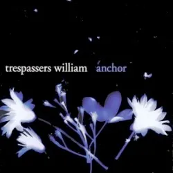 Anchor album by Trespassers William