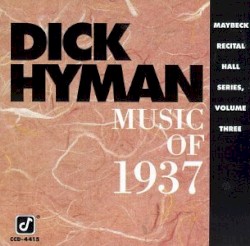 Music of 1937 - Maybeck Recital Hall Series, Volume Three