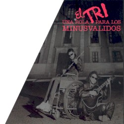 Una rola para los minusválidos album by El Tri