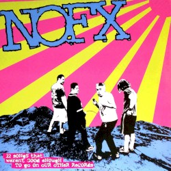 45 or 46 Songs That Weren't Good Enough to Go on Our Other Records album by NOFX