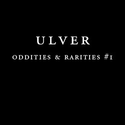Oddities & Rarities #1 album by Ulver