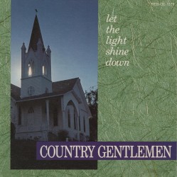 Let the Light Shine Down album by The Country Gentlemen