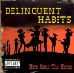 Here Come the Horns album by Delinquent Habits