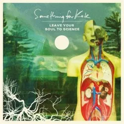 Leave Your Soul to Science album by Something for Kate