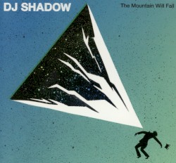 The Mountain Will Fall album by DJ Shadow