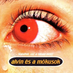 Valahol, ott a lábad előtt album by Alvin és a Mókusok