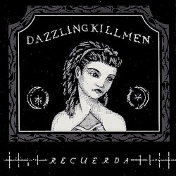 Recuerda album by Dazzling Killmen