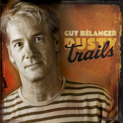 Dusty Trails album by Guy Bélanger