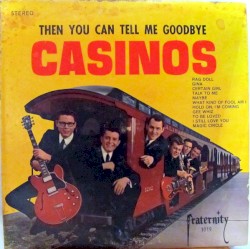 Then You Can Tell Me Goodbye album by The Casinos