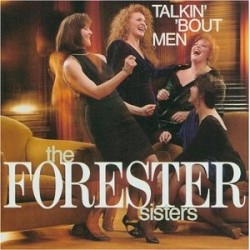 Talkin' 'Bout Men album by The Forester Sisters