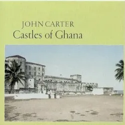 Castles of Ghana album by John Carter