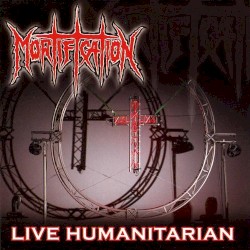 Live Humanitarian album by Mortification