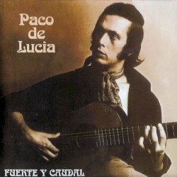 Fuente y caudal album by Paco de Lucía