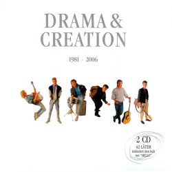 Drama & Creation 1981–2006