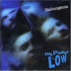 Hallucigenia album by The Lowest of the Low