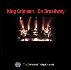 King Crimson on Broadway album by King Crimson