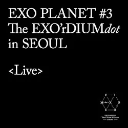 Exo Planet 3 – The Exo'rdium (dot) in SEOUL <Live>