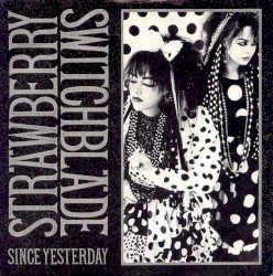 Since Yesterday album by Strawberry Switchblade