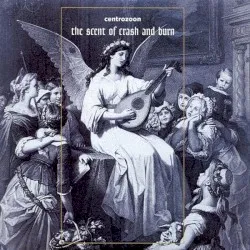 The Scent of Crash and Burn album by centrozoon
