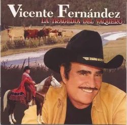 La Tragedia del Vaquero album by Vicente Fernández