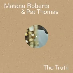 The Truth album by Matana Roberts