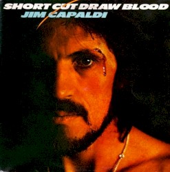 Short Cut Draw Blood album by Jim Capaldi