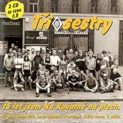 15 let jsem Na Kovárně na plech album by Tři sestry