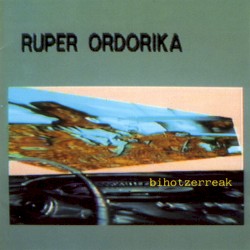 Bihotzerreak (album) album by Ruper Ordorika