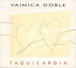Taquicardia album by Vainica Doble