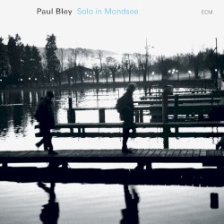 Solo in Mondsee album by Paul Bley