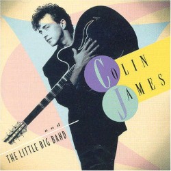 Colin James and the Little Big Band album by Colin James