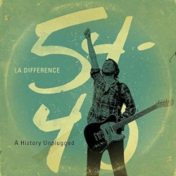 LA Difference: A History Unplugged album by 54-40