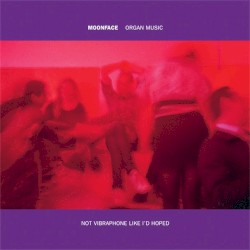 Organ Music Not Vibraphone Like I'd Hoped album by Spencer Krug
