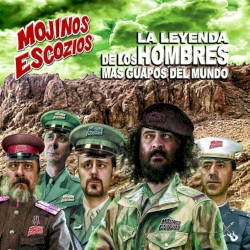 La leyenda de los hombres más guapos del mundo album by Mojinos Escozíos