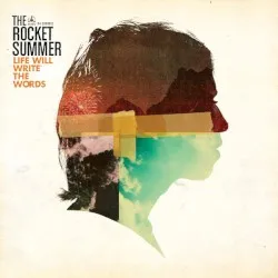 Life Will Write the Words album by The Rocket Summer