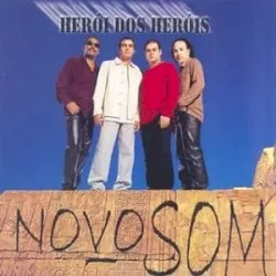 Herói dos Heróis album by Novo Som