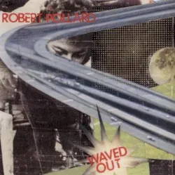 Waved Out album by Robert Pollard