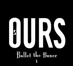 Ballet the Boxer 1 album by Ours