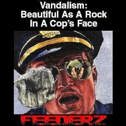 Vandalism: Beautiful as a Rock in a Cop's Face