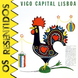 Vigo, capital Lisboa album by Os Resentidos