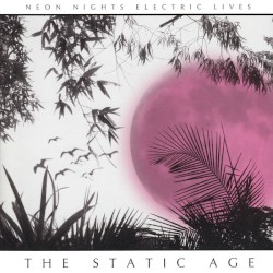 Neon Nights Electric Lives album by The Static Age