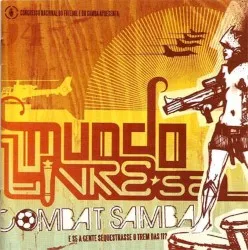 Combat Samba - E se a gente sequestrasse o trem das 11? album by Mundo Livre S/A