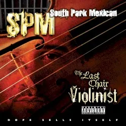 The Last Chair Violinist album by South Park Mexican