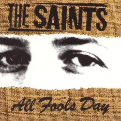 All Fools Day album by The Saints