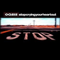 Stop Crying Your Heart Out album by Oasis