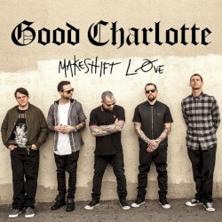 Makeshift Love album by Good Charlotte