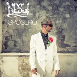 Ti sposerò album by Nesli