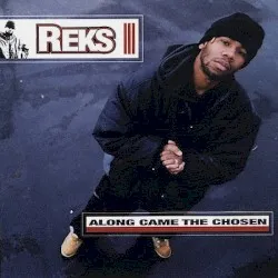 Along Came the Chosen album by Reks
