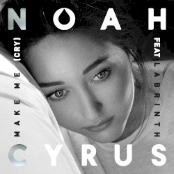 Make Me (Cry) album by Noah Cyrus