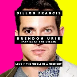 Love in the Middle of a Firefight album by Dillon Francis